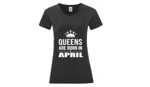 Queens are born in April szülinapi póló női fehér póló minta